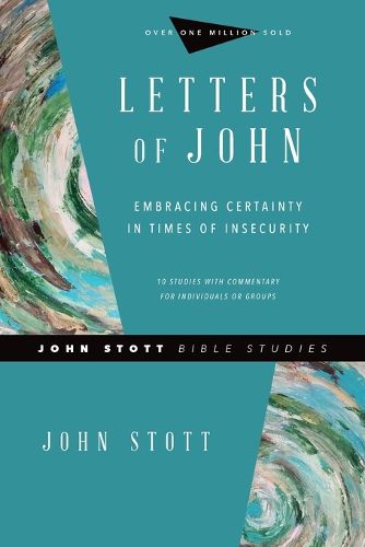 Letters of John - Embracing Certainty in Times of Insecurity