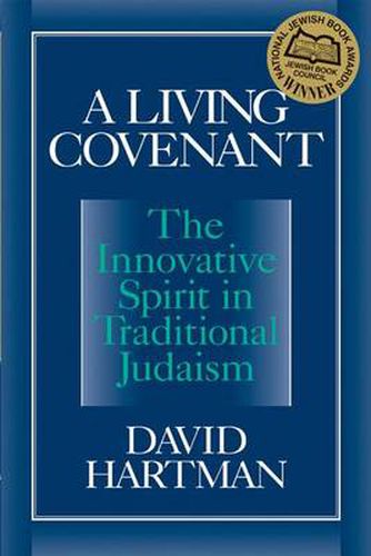 Cover image for A Living Covenant: The Innovative Spirit in Traditional Judaism