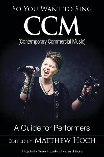 Cover image for So You Want to Sing CCM (Contemporary Commercial Music): A Guide for Performers