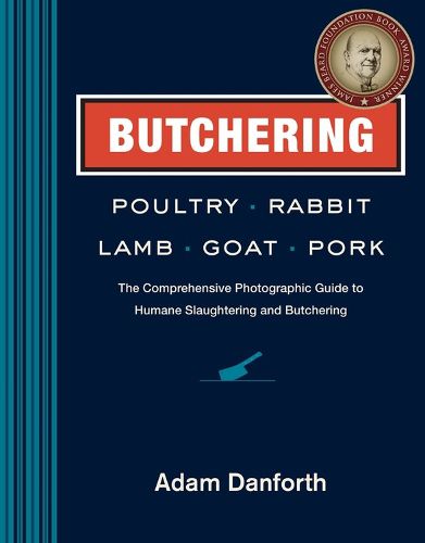 Cover image for Butchering Poultry, Rabbit, Lamb, Goat and Pork