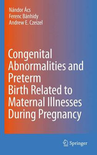 Cover image for Congenital Abnormalities and Preterm Birth Related to Maternal Illnesses During Pregnancy