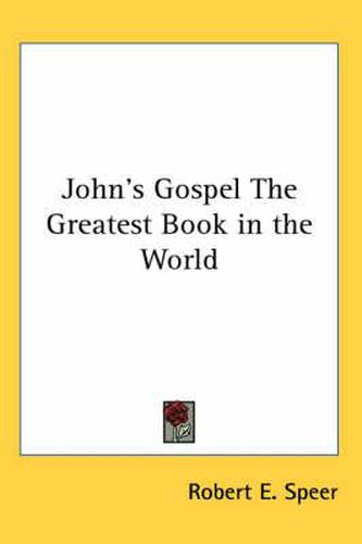 Cover image for John's Gospel the Greatest Book in the World