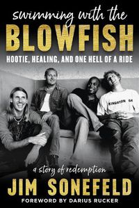 Cover image for Swimming with a Blowfish: Hootie, Healing, and the Ride of a Lifetime