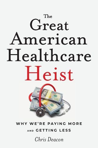 Cover image for The Great American Healthcare Heist