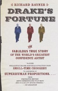 Cover image for Drake's Fortune: The Fabulous True Story of the World's Greatest Confidence Artist
