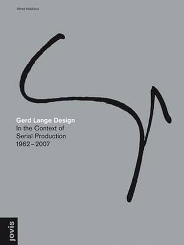 Cover image for Gerd Lange Design: In the Context of Serial Production 1962-2007