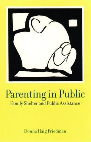 Cover image for Parenting in Public: Family Shelter and Public Assistance