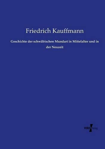 Cover image for Geschichte der schwabischen Mundart in Mittelalter und in der Neuzeit