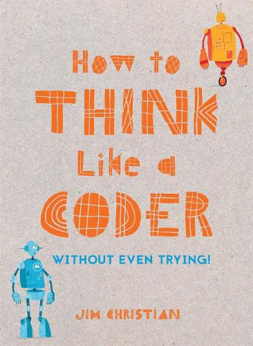 Cover image for How to Think Like a Coder: Without Even Trying