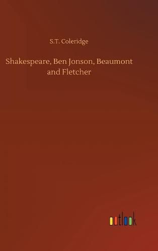 Shakespeare, Ben Jonson, Beaumont and Fletcher