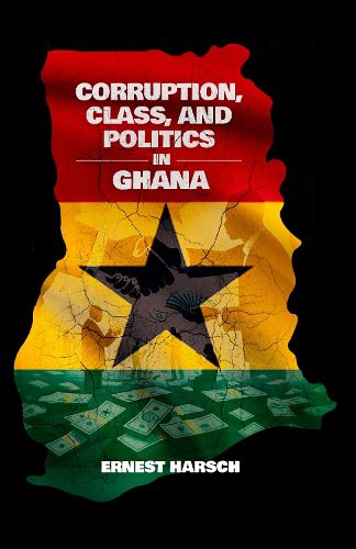 Cover image for Corruption, Class, and Politics in Ghana