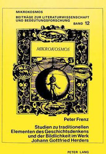 Cover image for Studien Zu Traditionellen Elementen Des Geschichtsdenkens Und Der Bildlichkeit Im Werk Johann Gottfried Herders