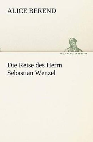 Cover image for Die Reise des Herrn Sebastian Wenzel