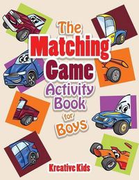 Cover image for The Matching Game Activity Book for Boys Activity Book