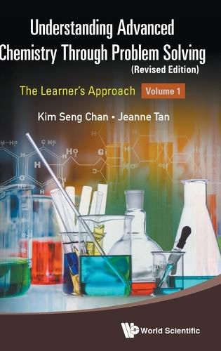 Cover image for Understanding Advanced Chemistry Through Problem Solving: The Learner's Approach - Volume 1 (Revised Edition)