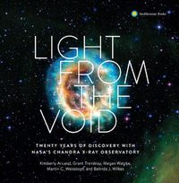 Cover image for Light from the Void: Twenty Years of Discovery with NASA's Chandra X-Ray Observatory