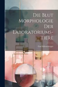 Cover image for Die Blut Morphologie der Laboratoriums-Tiere