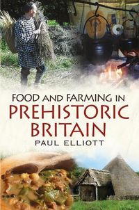 Cover image for Food and Farming in Prehistoric Britain