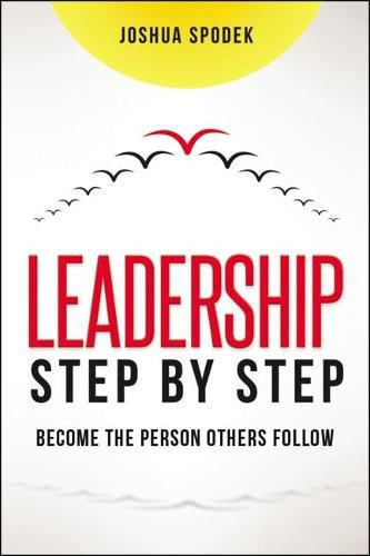 Cover image for Leadership Step by Step: Become the Person Others Follow