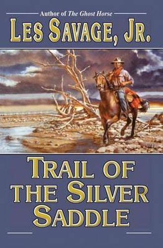 Trail of the Silver Saddle: A Western Trio