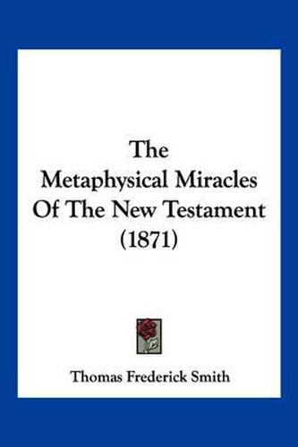 The Metaphysical Miracles of the New Testament (1871)