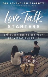 Cover image for Love Talk Starters: 275 Questions to Get Your Conversations Going