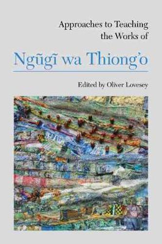 Cover image for Approaches to Teaching the Works of Ngugi wa Thiong'o