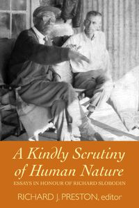 Cover image for A Kindly Scrutiny of Human Nature: Essays in Honour of Richard Slobodin