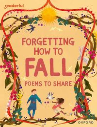 Cover image for Readerful Books for Sharing: Year 4/Primary 5: Forgetting How to Fall: Poems to Share