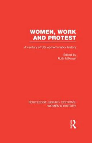 Cover image for Women, Work, and Protest: A Century of U.S. Women's Labor History