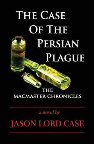 Cover image for The Case of The Persian Plague: The MacMaster Chronicles