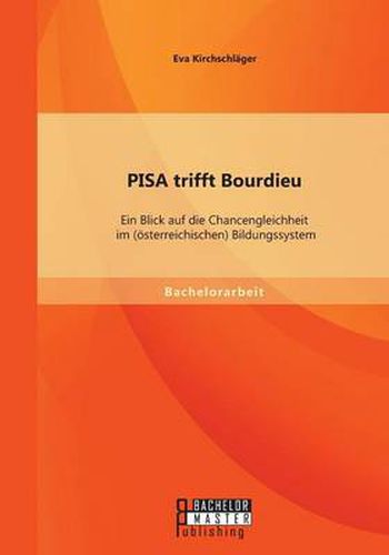 Cover image for PISA trifft Bourdieu: Ein Blick auf die Chancengleichheit im (oesterreichischen) Bildungssystem