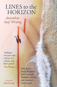 Cover image for Lines to the Horizon: Australian Surf Writing