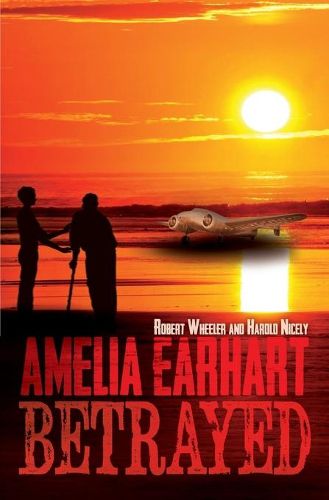 Cover image for Amelia Earhart Betrayed