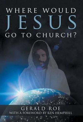 Cover image for Where Would Jesus Go to Church?