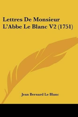 Cover image for Lettres de Monsieur L'Abbe Le Blanc V2 (1751)
