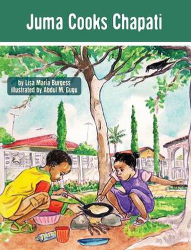 Cover image for Juma Cooks Chapati: The Tanzania Juma Stories