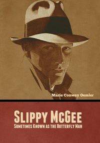 Cover image for Slippy McGee, Sometimes Known as the Butterfly Man