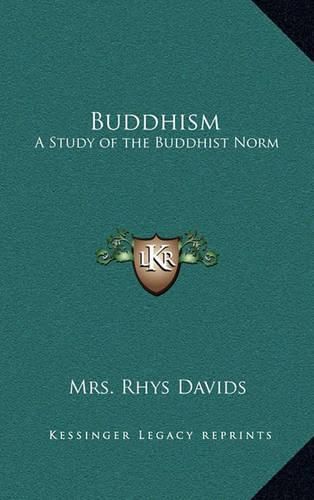 Cover image for Buddhism: A Study of the Buddhist Norm