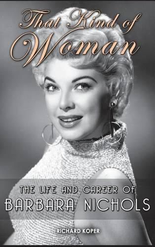 Cover image for That Kind of Woman: The Life and Career of Barbara Nichols (Hardback)