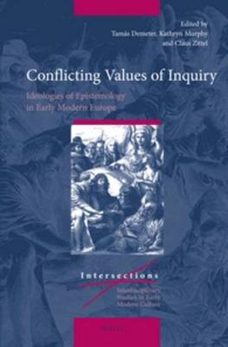 Cover image for Conflicting Values of Inquiry: Ideologies of Epistemology in Early Modern Europe