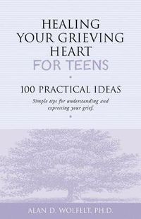 Cover image for Healing Your Grieving Heart for Teens