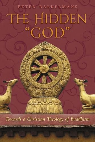 Cover image for The Hidden God: Towards a Christian Theology of Buddhism