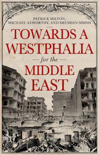 Cover image for Towards a Westphalia for the Middle East