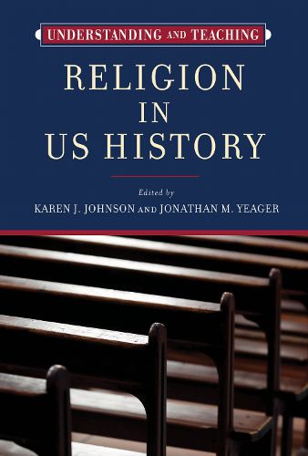 Cover image for Understanding and Teaching Religion in US History