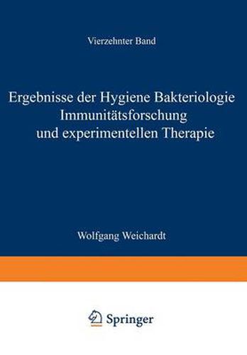 Cover image for Ergebnisse Der Hygiene Bakteriologie Immunitatsforschung Und Experimentellen Therapie: Fortsetzung Des Jahresberichts UEber Die Ergebnisse Der Immunitatsforschung Unter Mitwirkung Hervorragender Fachleute Vierzehnter Band