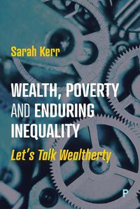 Cover image for Wealth, Poverty and Enduring Inequality