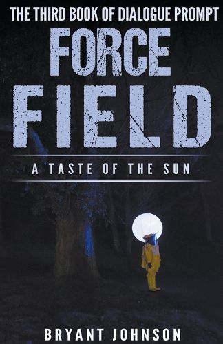 Cover image for Force Field a Taste of the Sun