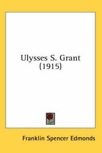Cover image for Ulysses S. Grant (1915)