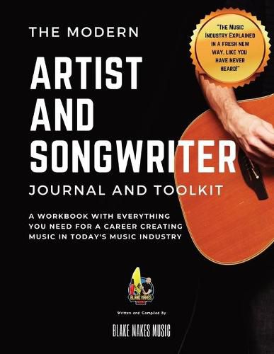 Cover image for The Modern Artist and Songwriter Journal and Toolkit: A Workbook with Everything You Need for a Career Creating Music in Today's Music Industry